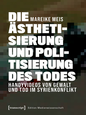 cover image of Die Ästhetisierung und Politisierung des Todes